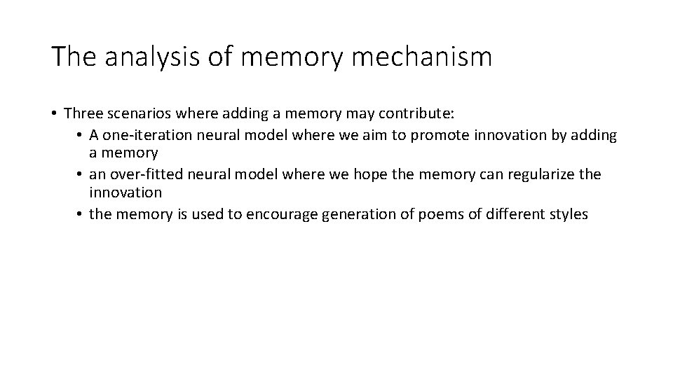 The analysis of memory mechanism • Three scenarios where adding a memory may contribute: