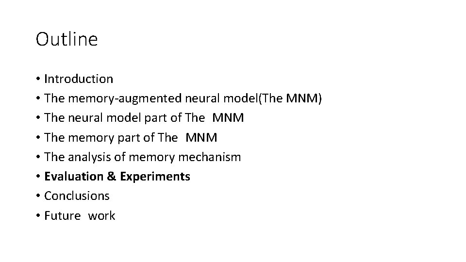 Outline • Introduction • The memory-augmented neural model(The MNM) • The neural model part