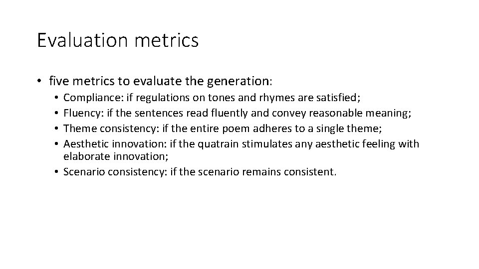Evaluation metrics • five metrics to evaluate the generation: Compliance: if regulations on tones