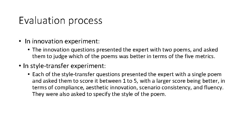 Evaluation process • In innovation experiment: • The innovation questions presented the expert with