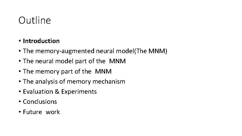 Outline • Introduction • The memory-augmented neural model(The MNM) • The neural model part