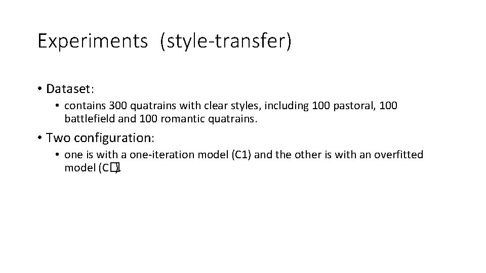 Experiments (style-transfer) • Dataset: • contains 300 quatrains with clear styles, including 100 pastoral,