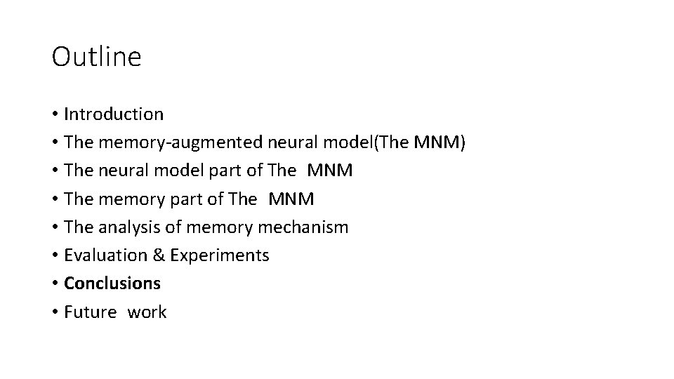 Outline • Introduction • The memory-augmented neural model(The MNM) • The neural model part