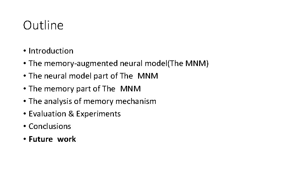 Outline • Introduction • The memory-augmented neural model(The MNM) • The neural model part