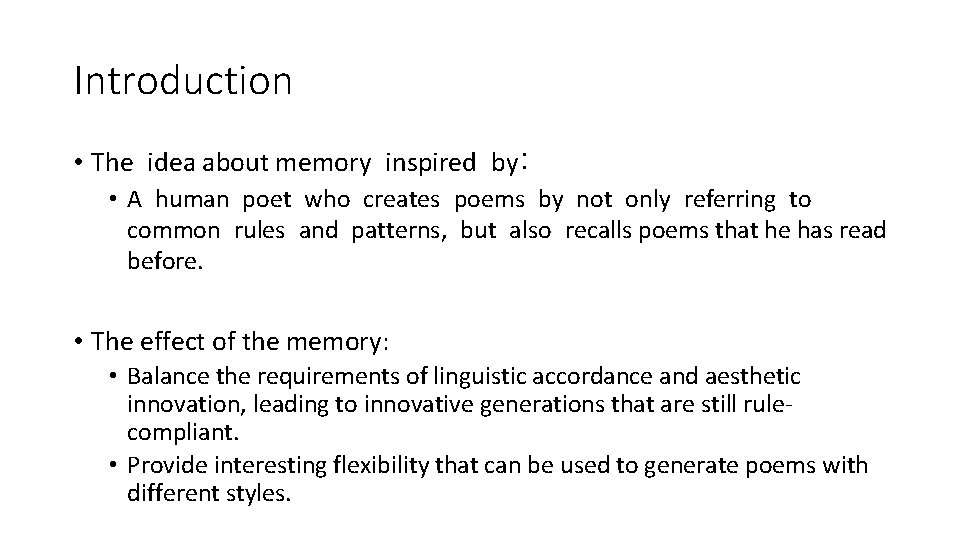 Introduction • The idea about memory inspired by: • A human poet who creates