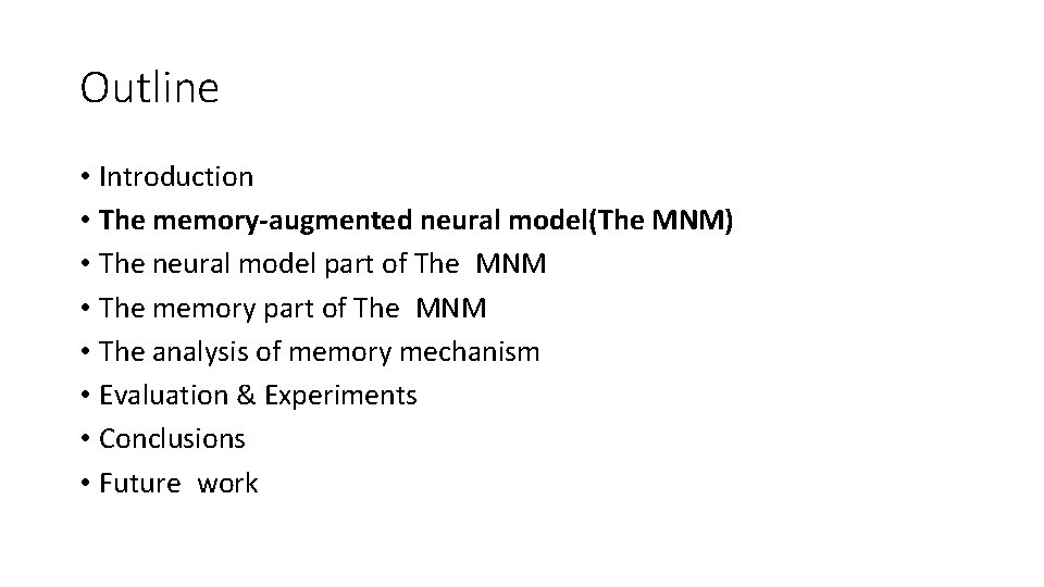 Outline • Introduction • The memory-augmented neural model(The MNM) • The neural model part