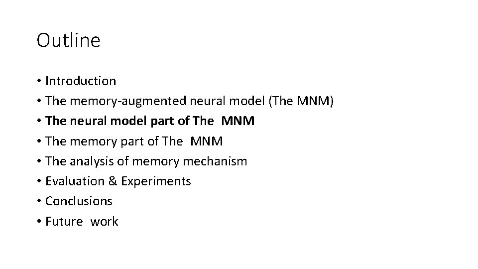 Outline • Introduction • The memory-augmented neural model (The MNM) • The neural model