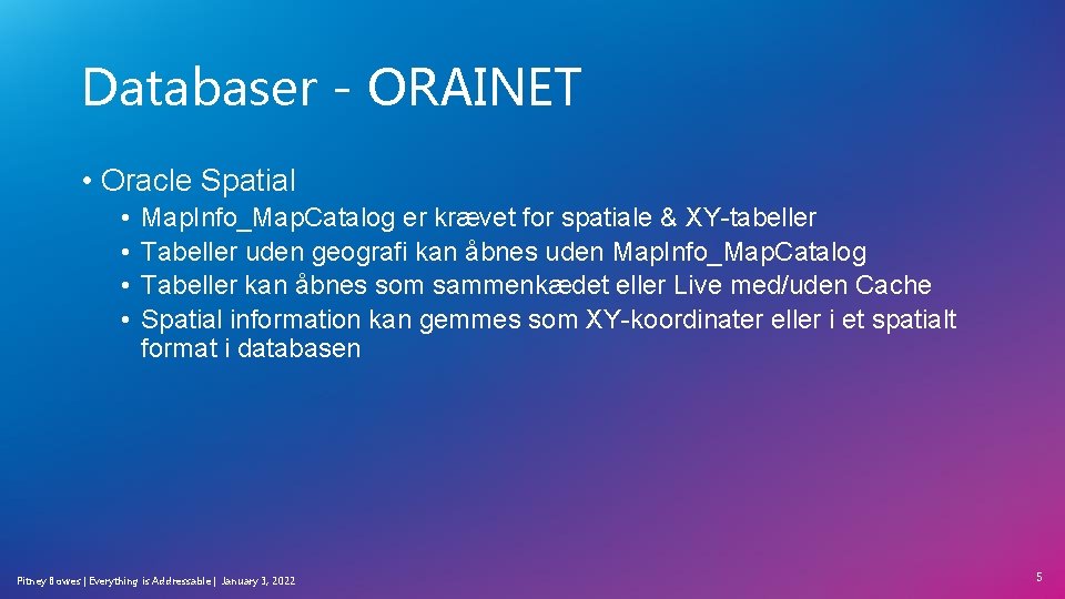 Databaser - ORAINET • Oracle Spatial • • Map. Info_Map. Catalog er krævet for Databaser - ORAINET • Oracle Spatial • • Map. Info_Map. Catalog er krævet for