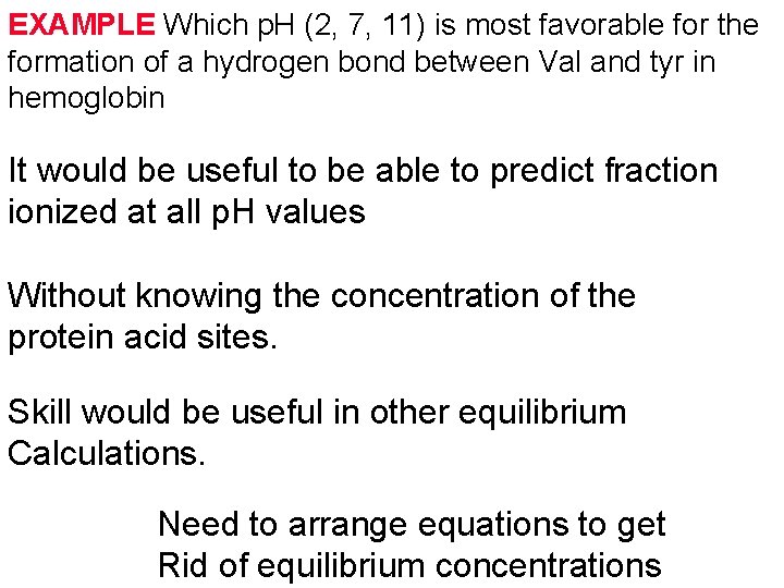 EXAMPLE Which p. H (2, 7, 11) is most favorable for the formation of