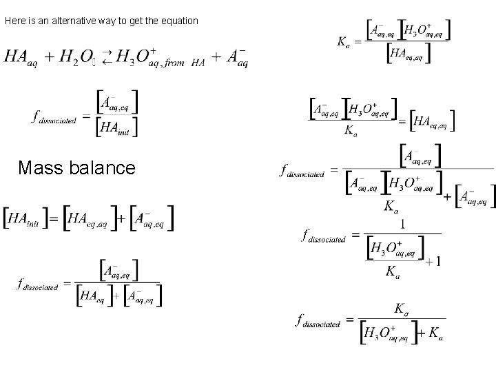 Here is an alternative way to get the equation Mass balance 