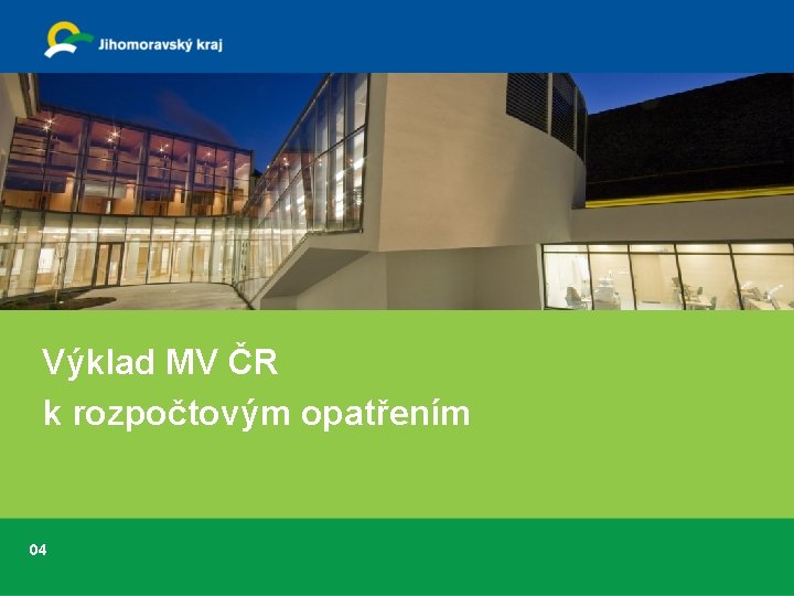 Výklad MV ČR k rozpočtovým opatřením 04 