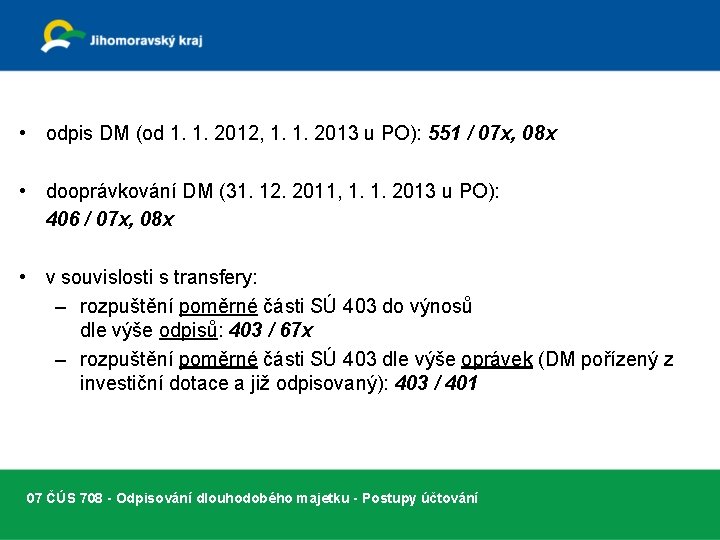  • odpis DM (od 1. 1. 2012, 1. 1. 2013 u PO): 551