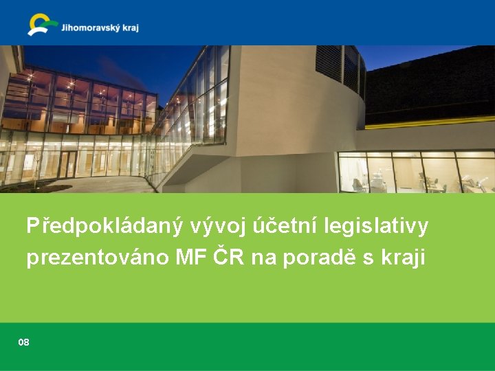 Předpokládaný vývoj účetní legislativy prezentováno MF ČR na poradě s kraji 08 