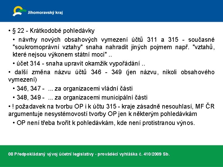  • § 22 - Krátkodobé pohledávky • návrhy nových obsahových vymezení účtů 311