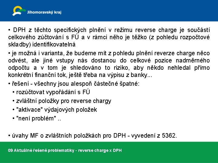  • DPH z těchto specifických plnění v režimu reverse charge je součástí celkového