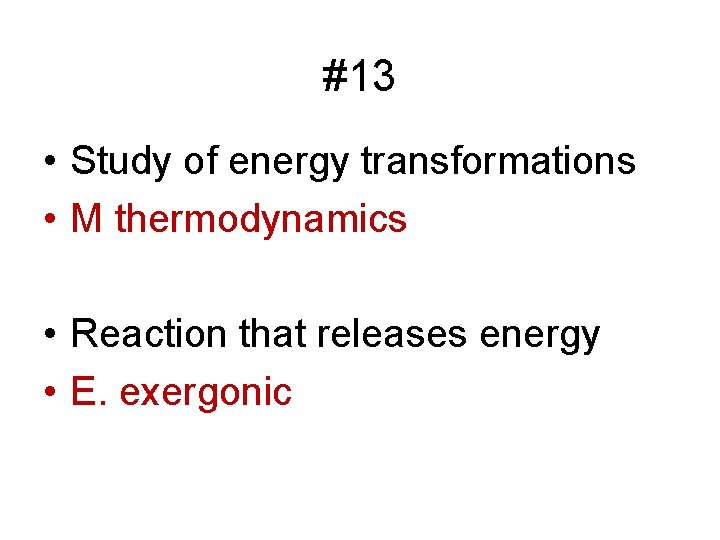 #13 • Study of energy transformations • M thermodynamics • Reaction that releases energy