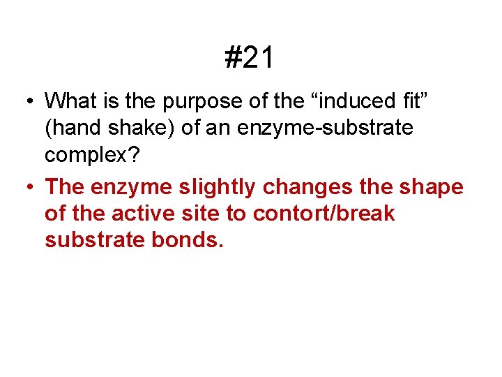#21 • What is the purpose of the “induced fit” (hand shake) of an
