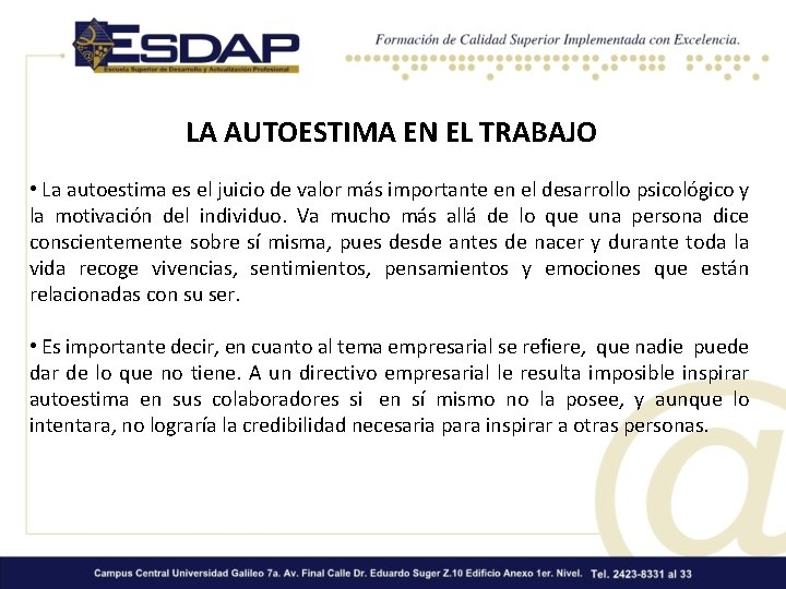 LA AUTOESTIMA EN EL TRABAJO • La autoestima es el juicio de valor más