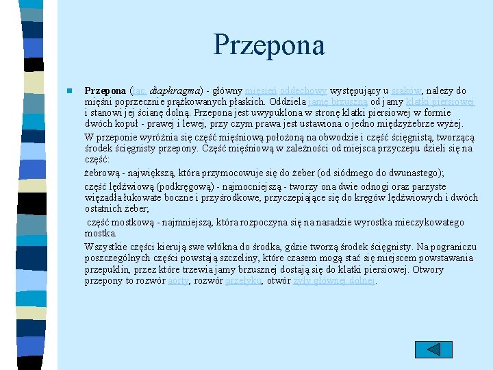 Przepona n Przepona (łac. diaphragma) - główny mięsień oddechowy występujący u ssaków, należy do