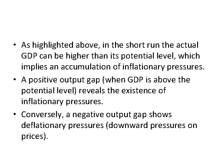  • As highlighted above, in the short run the actual GDP can be