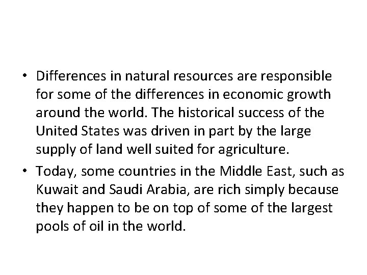  • Differences in natural resources are responsible for some of the differences in