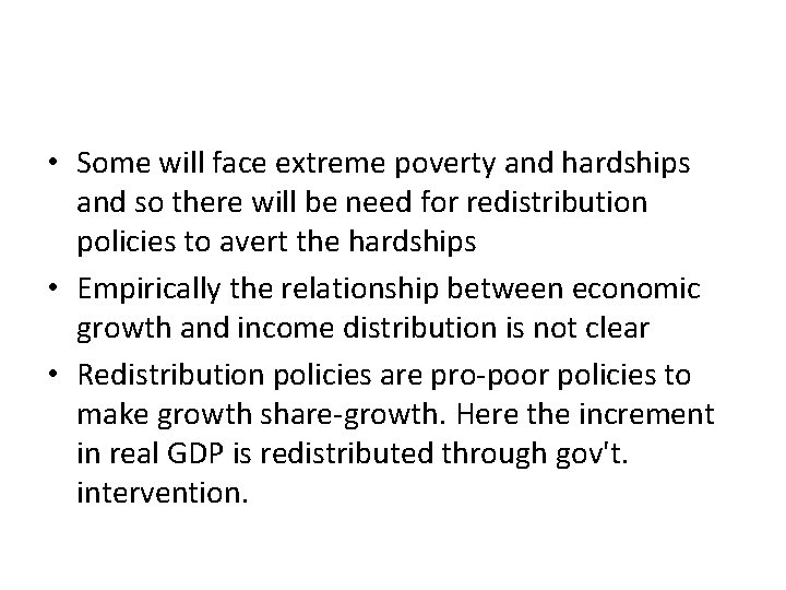  • Some will face extreme poverty and hardships and so there will be