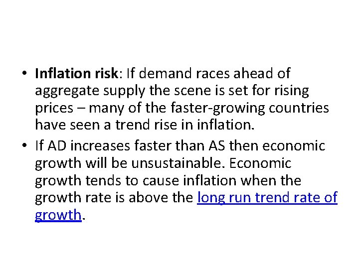  • Inflation risk: If demand races ahead of aggregate supply the scene is