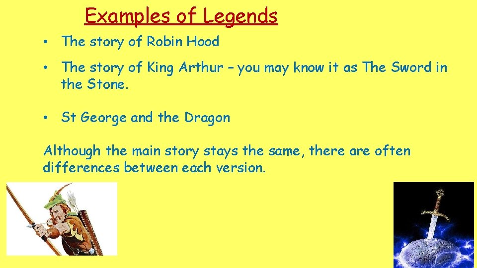 Examples of Legends • The story of Robin Hood • The story of King Examples of Legends • The story of Robin Hood • The story of King