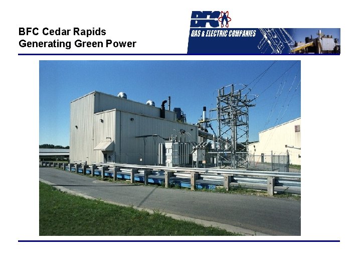 BFC Cedar Rapids Generating Green Power 