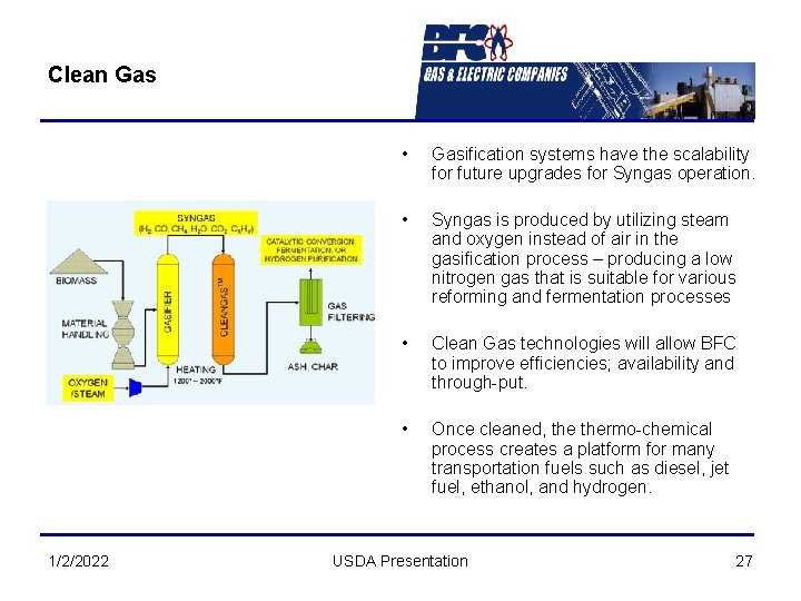 Clean Gas 1/2/2022 • Gasification systems have the scalability for future upgrades for Syngas