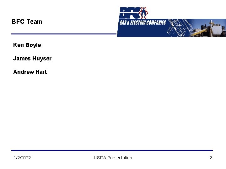 BFC Team Ken Boyle James Huyser Andrew Hart 1/2/2022 USDA Presentation 3 