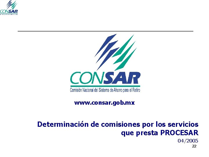www. consar. gob. mx Determinación de comisiones por los servicios que presta PROCESAR 04/2005