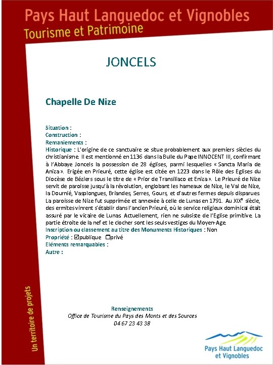 JONCELS Chapelle De Nize Situation : Construction : Remaniements : Historique : L’origine de