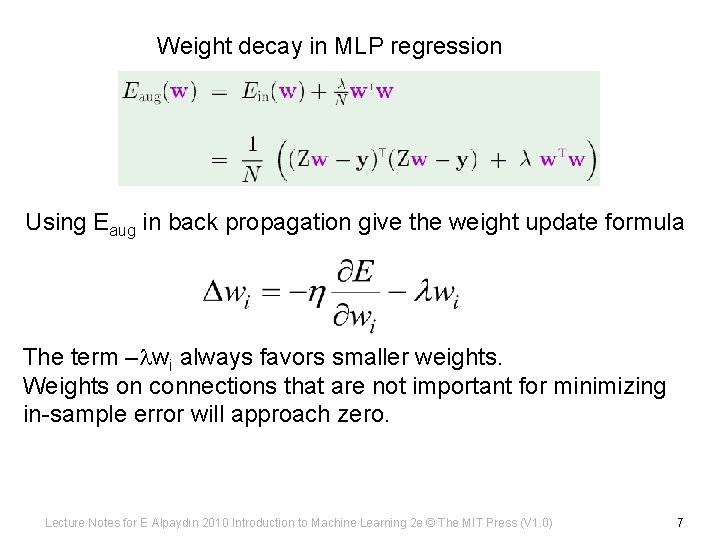 Weight decay in MLP regression Using Eaug in back propagation give the weight update Weight decay in MLP regression Using Eaug in back propagation give the weight update