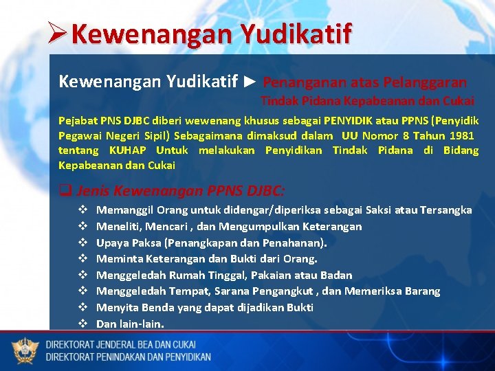 ØKewenangan Yudikatif ► Penanganan atas Pelanggaran Tindak Pidana Kepabeanan dan Cukai Pejabat PNS DJBC