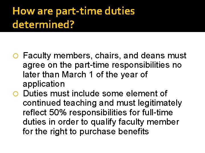 How are part-time duties determined? Faculty members, chairs, and deans must agree on the