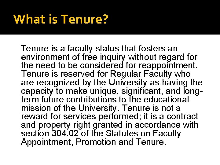 What is Tenure? Tenure is a faculty status that fosters an environment of free