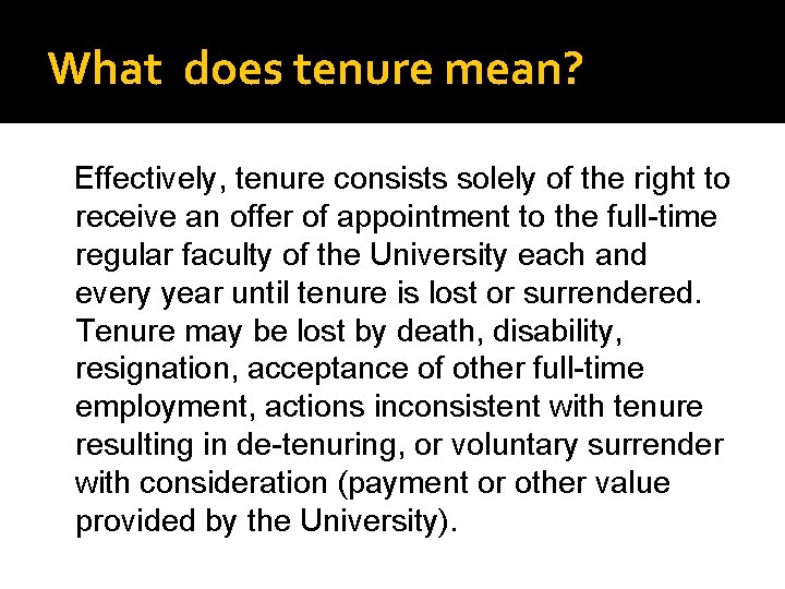What does tenure mean? Effectively, tenure consists solely of the right to receive an