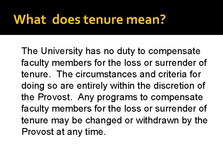 What does tenure mean? The University has no duty to compensate faculty members for