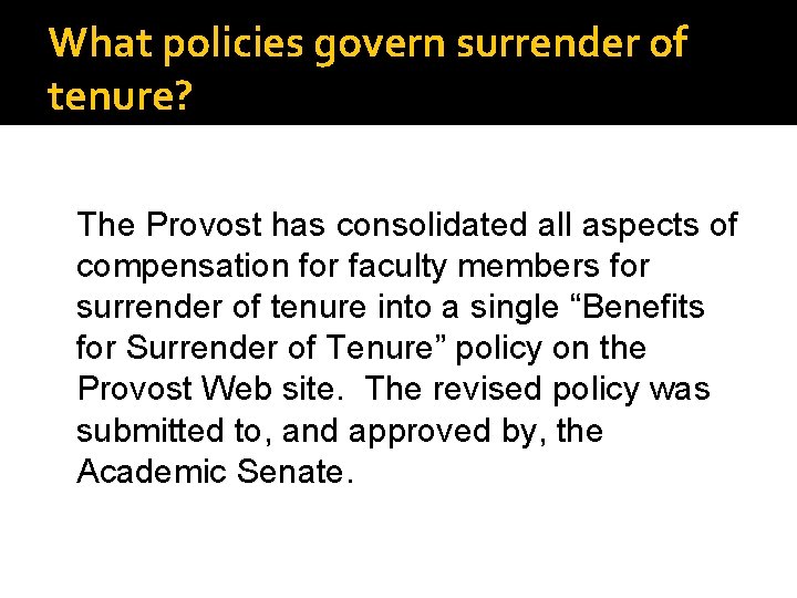 What policies govern surrender of tenure? The Provost has consolidated all aspects of compensation