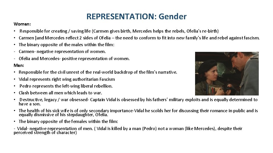 REPRESENTATION: Gender Women: • Responsible for creating / saving life (Carmen gives birth, Mercedes