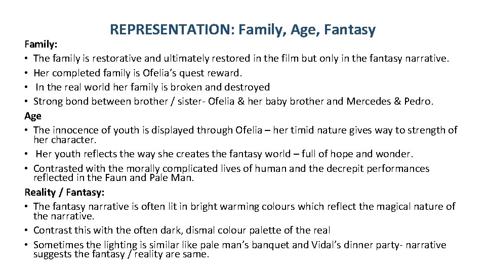 REPRESENTATION: Family, Age, Fantasy Family: • The family is restorative and ultimately restored in