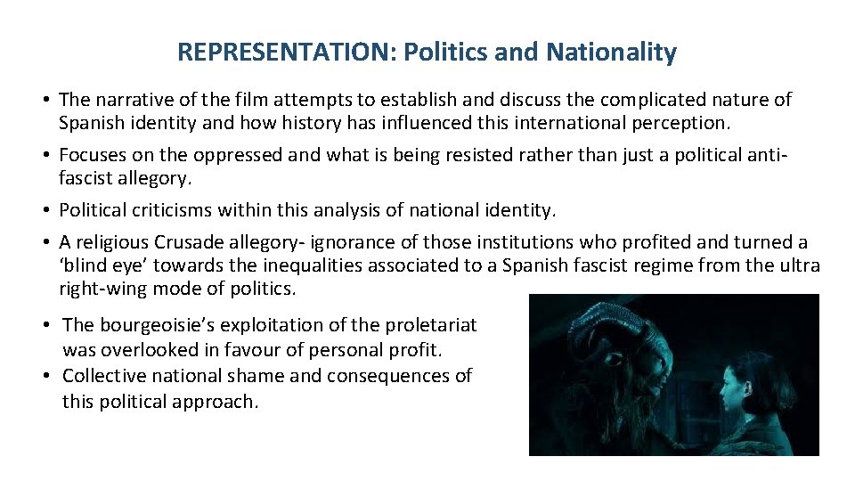 REPRESENTATION: Politics and Nationality • The narrative of the film attempts to establish and
