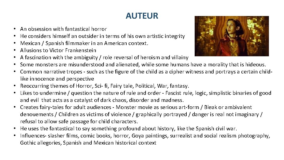 AUTEUR • • • An obsession with fantastical horror He considers himself an outsider