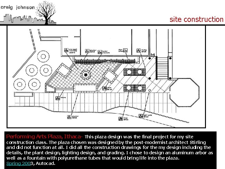 site construction Performing Arts Plaza, Ithaca- This plaza design was the final project for