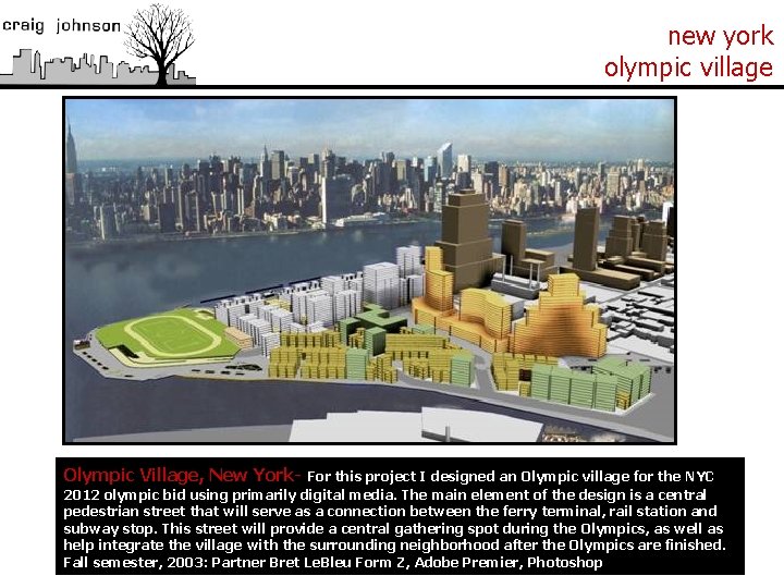 new york olympic village Olympic Village, New York- For this project I designed an