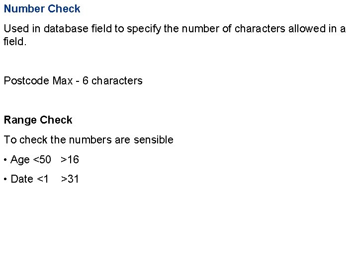 Number Check Used in database field to specify the number of characters allowed in