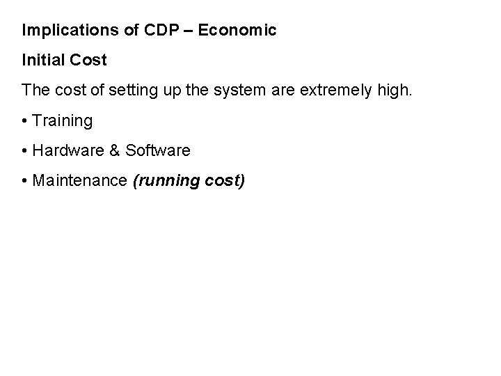 Implications of CDP – Economic Initial Cost The cost of setting up the system