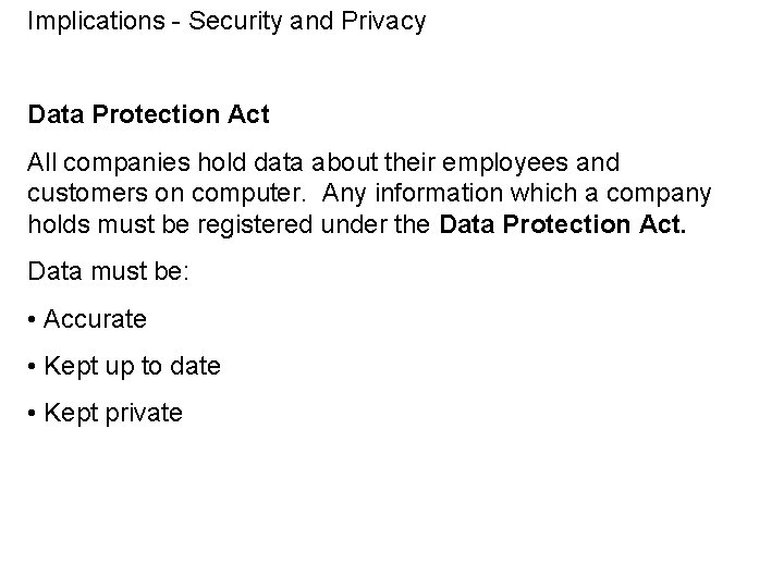 Implications - Security and Privacy Data Protection Act All companies hold data about their