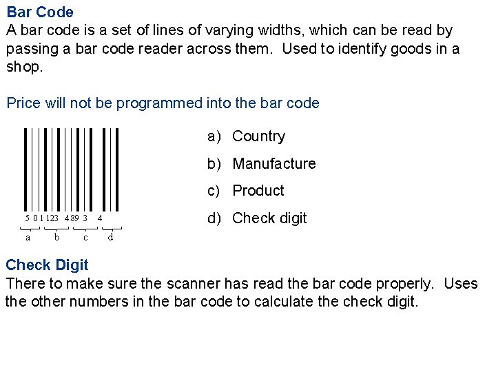 Bar Code A bar code is a set of lines of varying widths, which
